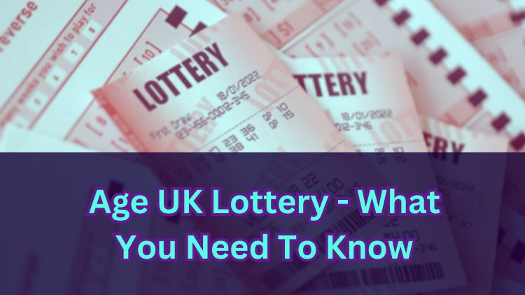 Age UK Lottery - What You Need To Know