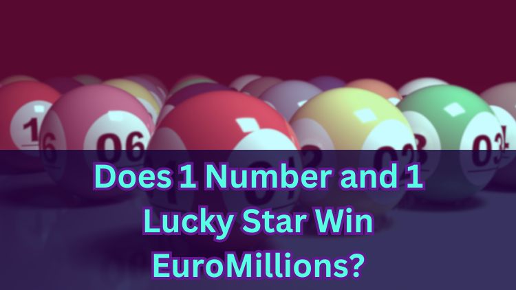 Does 1 Number and 1 Lucky Star Win EuroMillions?