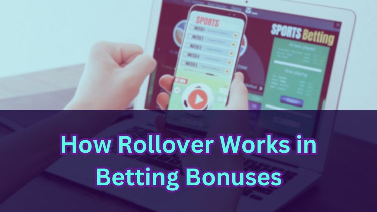 How Rollover Works in Betting Bonuses