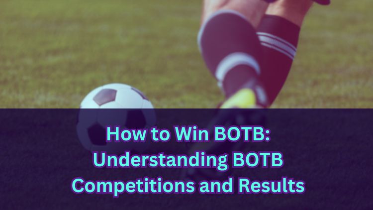How to Win BOTB: Understanding BOTB Competitions and Results