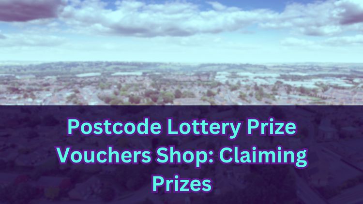 Postcode Lottery Prize Vouchers Shop: Claiming Prizes