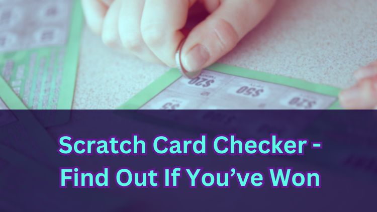 Scratch Card Checker - Find Out If You’ve Won