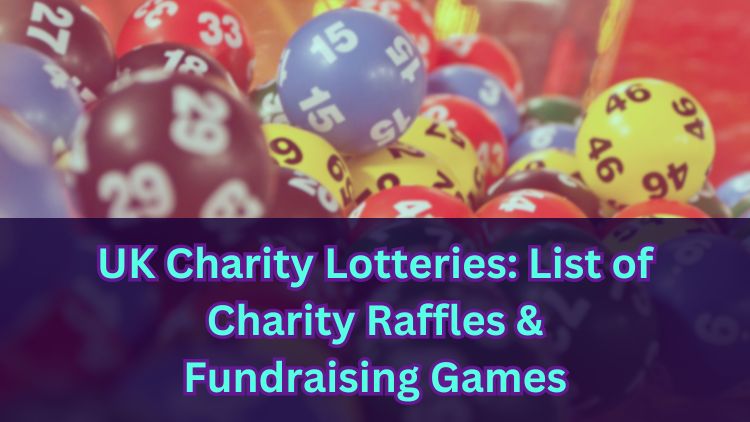 UK Charity Lotteries: List of Charity Raffles & Fundraising Games