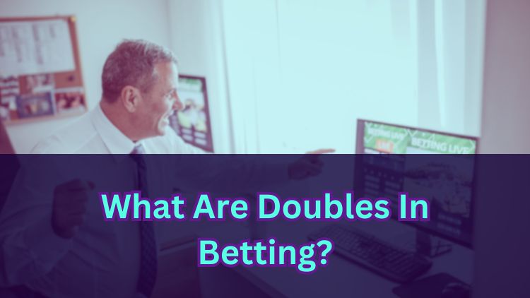 What Are Doubles In Betting?
