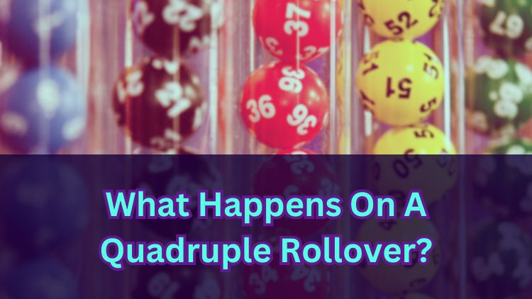 What Happens On A Quadruple Rollover?