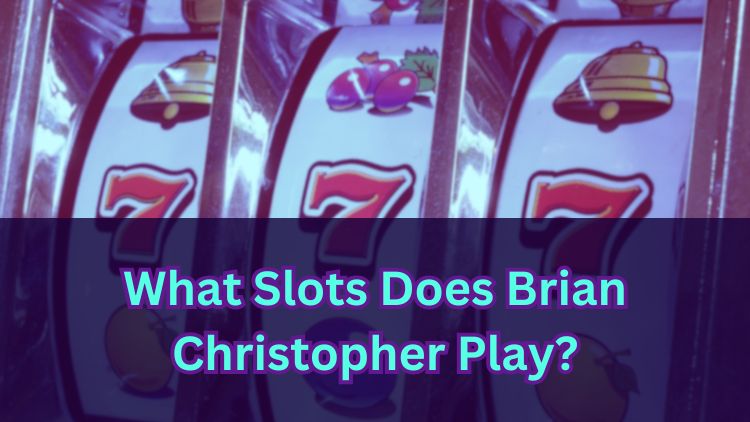 What Slots Does Brian Christopher Play?