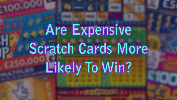 Are Expensive Scratch Cards More Likely To Win?